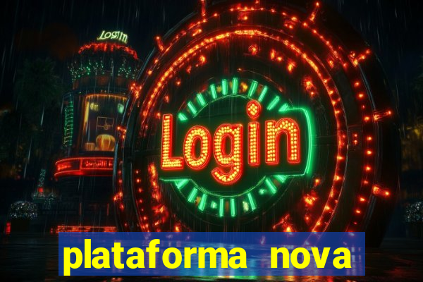 plataforma nova lançada hoje de 10 reais